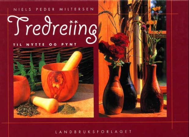 Tredreiing til nytte og pynt