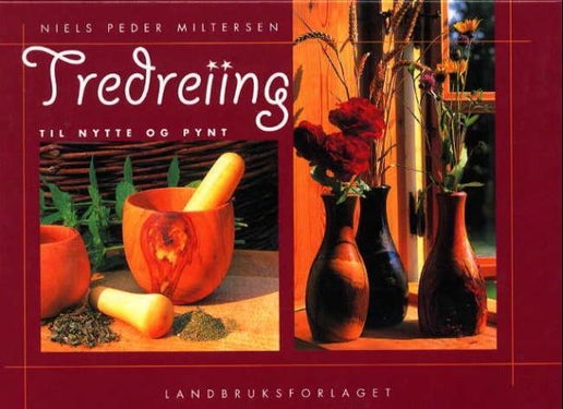 Tredreiing til nytte og pynt