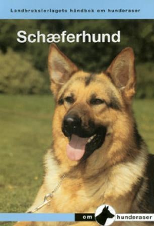 Schæferhund - en håndbok for kjøp, stell, fôring, oppdragelse, trening, sysselsetting, helse, oppdrett, utstilling
