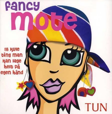 Fancy Mote - 18 kule ting man kan lage helt på egen hånd