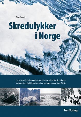 Skredulykker i Norge - en historisk dokumentar om de mest alvorlige leirskred, snøskred og fjellskred som har rammet oss de