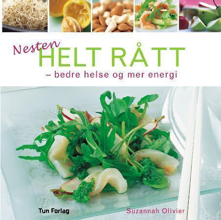 Nesten helt rått - bedre helse og mer energi