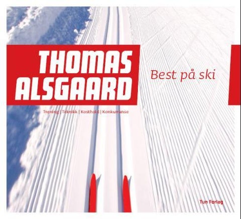 Best på ski - trening, teknikk, kosthold, konkurranse