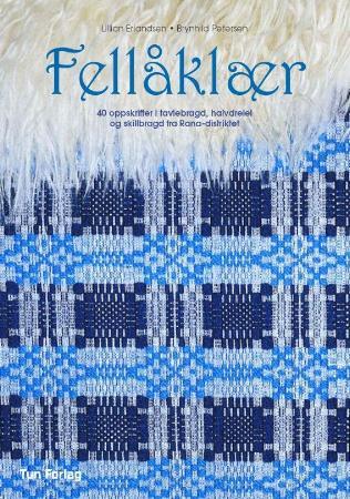 Fellåklær - 40 oppskrifter i tavlebragd, halvdreiel og skillbragd fra Rana-distriktet