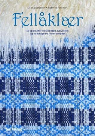 Fellåklær - 40 oppskrifter i tavlebragd, halvdreiel og skillbragd fra Rana-distriktet