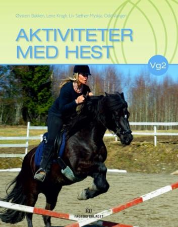 Aktiviteter med hest - lærebok for vg2 programområde heste- og hovslagerfaget