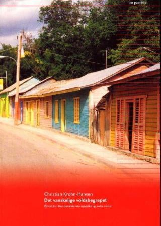 Det vanskelige voldsbegrepet - politisk liv i Den dominikanske republikk og andre steder