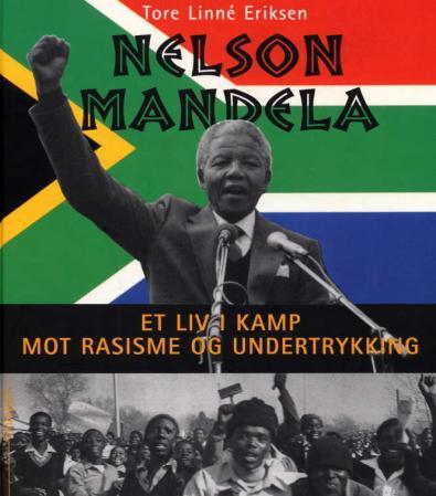 Nelson Mandela - et liv i kamp mot rasisme og undertrykking