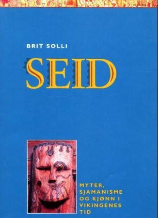 Seid - myter, sjamanisme og kjønn i vikingenes tid