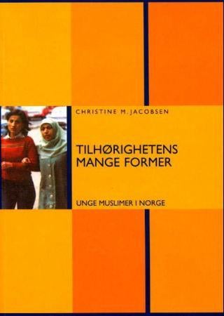 Tilhørighetens mange former - unge muslimer i Norge