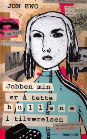 Jobben min er å tette hullene i tilværelsen - håndholdt roman for unge voksne