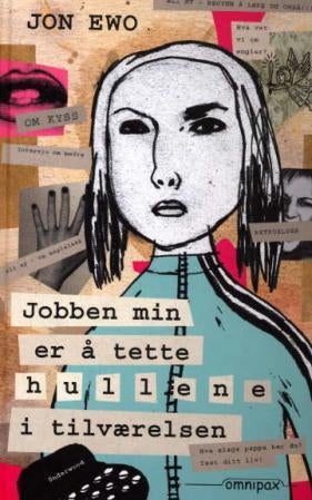 Jobben min er å tette hullene i tilværelsen - håndholdt roman for unge voksne