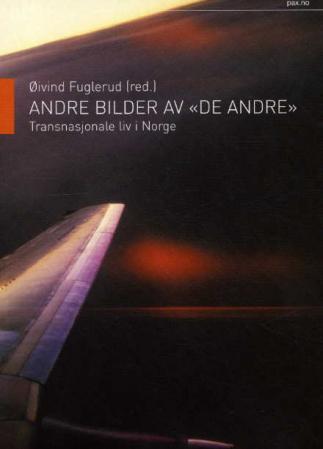Andre bilder av de andre - transnasjonale liv i Norge