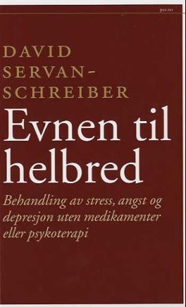 Evnen til helbred - behandling av stress, angst og depresjoner uten medikamenter eller psykoterapi