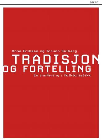 Tradisjon og fortelling - en innføring i folkloristikk