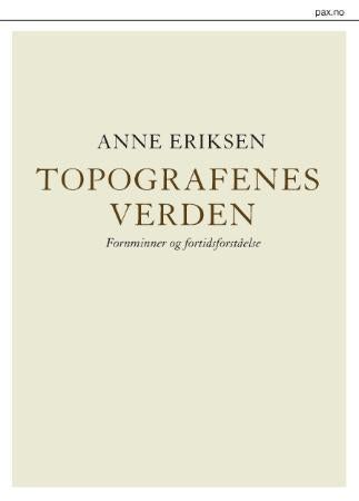 Topografenes verden - fornminner og fortidsforståelse