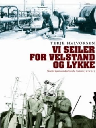 Bilde av Norsk Sjømannsforbunds Historie. Bd. 1 Og 2 Av Terje Halvorsen, Finn Olstad