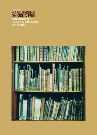Omkring 1900 - kontinuiteter i norsk arkitekturtenkning