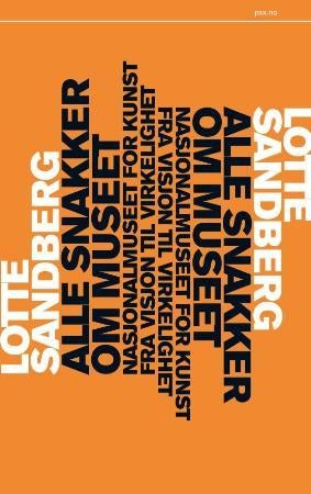 Alle snakker om museet - nasjonalmuseet for kunst - fra visjon til virkelighet