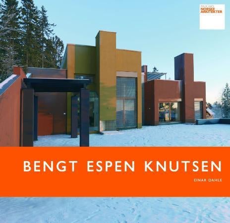 Bengt Espen Knutsen - kontinuitetens arkitekt = architect of continuity