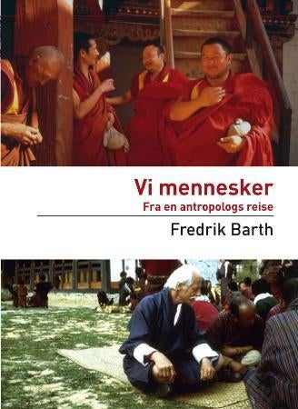 Vi mennesker - fra en antropologs reiser