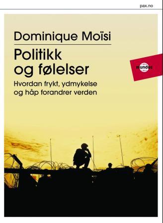 Politikk og følelser - hvordan frykt, ydmykelse og håp forandrer verden