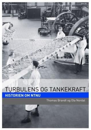 Turbulens og tankekraft - historien om NTNU