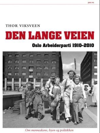 Den lange veien - Oslo Arbeiderparti 1910-2010