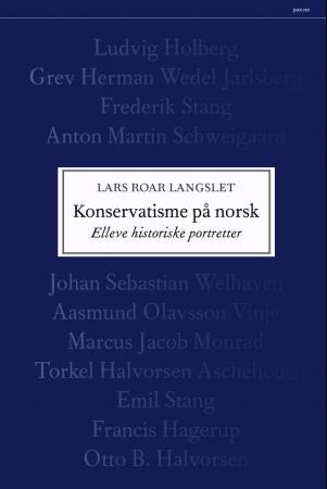 Konservatisme på norsk - elleve historiske portretter
