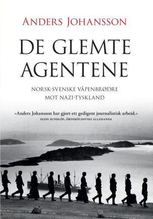 De glemte agentene - norsk-svenske våpenbrødre mot nazi-Tyskland