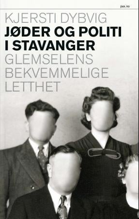 Jøder og politi i Stavanger - glemselens bekvemmelige letthet