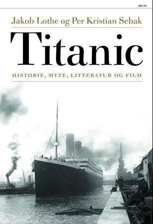 Titanic - historie, myte, litteratur og film
