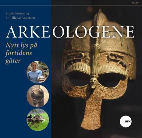 Arkeologene - nytt lys på fortidens gåter