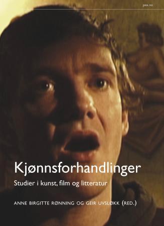 Kjønnsforhandlinger - studier i kunst, film og litteratur