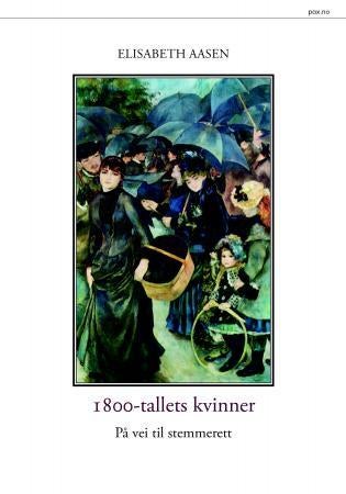 1800-tallets kvinner - på vei til stemmerett