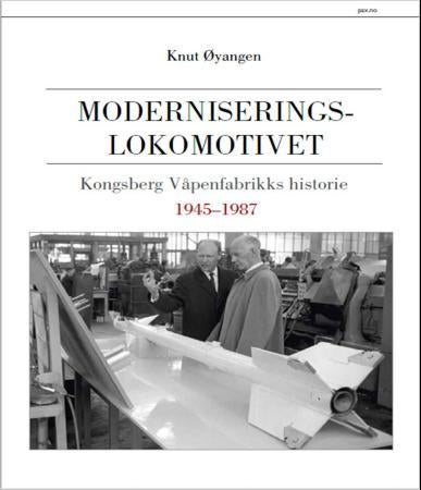 Moderniseringslokomotivet - Kongsberg våpenfabrikks historie 1945-1987