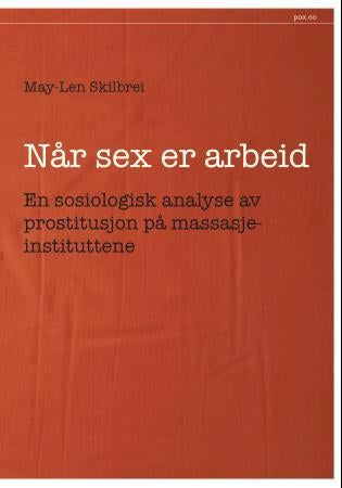 Når sex er arbeid - en sosiologisk analyse av prostitusjon på massasjeinstituttene