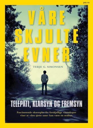 Våre skjulte evner - telepati, klarsyn og fremsyn