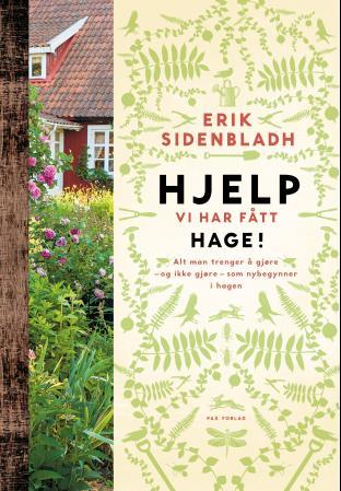 Hjelp, vi har fått hage - alt man trenger å gjøre - og ikke gjøre - som nybegynner i hagen