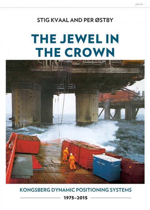 The jewel in the crown - Kongsberg dynamic positioning systems 1975 - 2015