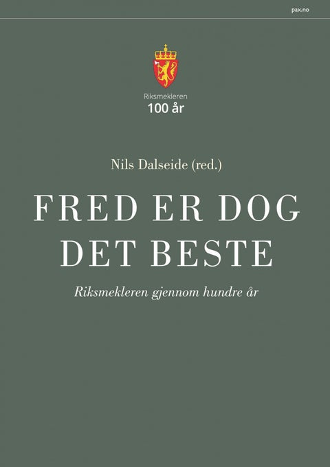 Fred er dog det beste - Riksmekleren gjennom hundre år