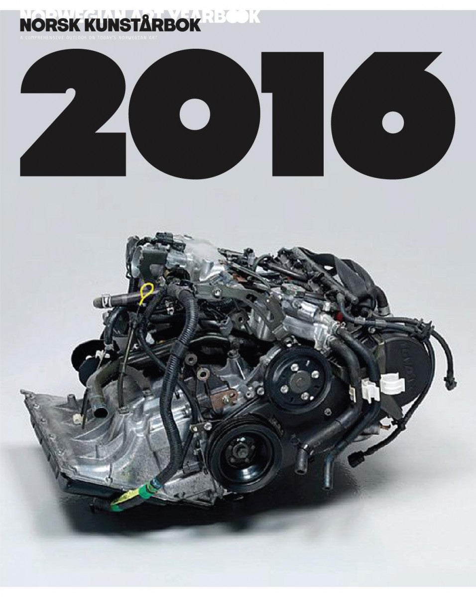 Norsk kunstårbok 2016 = Norwegian art yearbook 2016 : a comprehensive outlook on today's Norwegian a