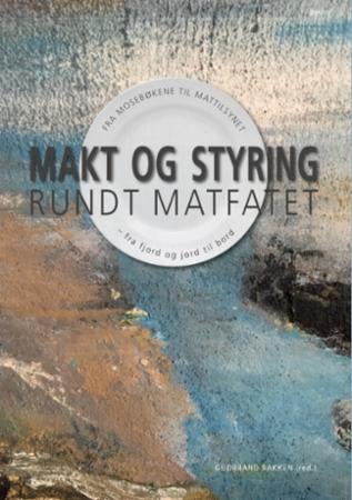 Makt og styring rundt matfatet - fra Mosebøkene til Mattilsynet