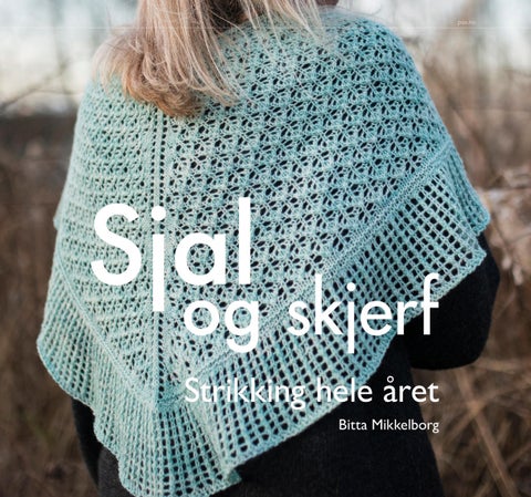 Sjal og skjerf - strikking hele året