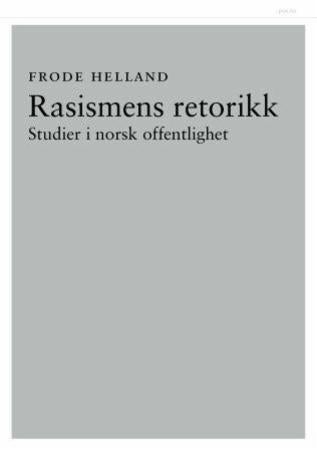 Rasismens retorikk - studier i norsk offentlighet