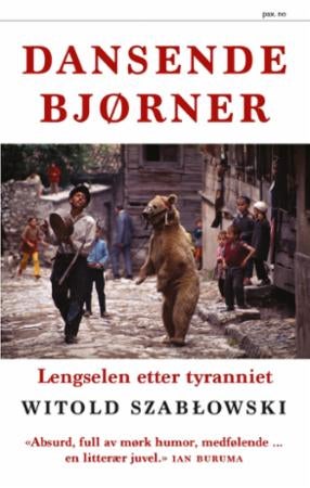 Dansende bjørner - lengselen etter tyranniet