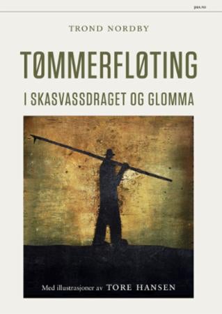 Tømmerfløting - i Skasvassdraget og Glomma