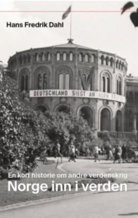 En kort historie om andre verdenskrig - Norge inn i verden