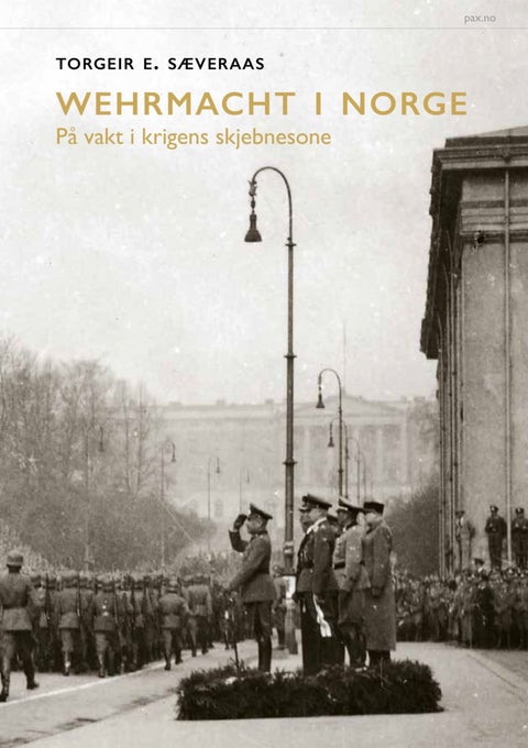 Wehrmacht i Norge - på vakt i krigens skjebnesone