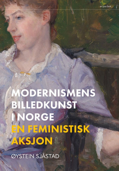 Modernismens billedkunst i Norge - en feministisk aksjon